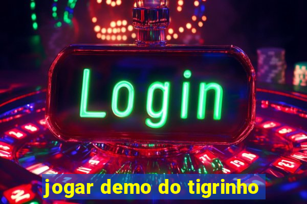 jogar demo do tigrinho